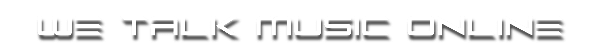 Read more about the article WE TALK MUSIC ONLINE
