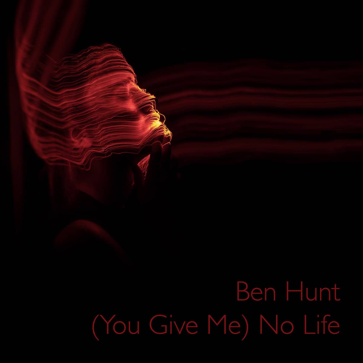 Read more about the article Ben Hunt – (You Give Me) No Life