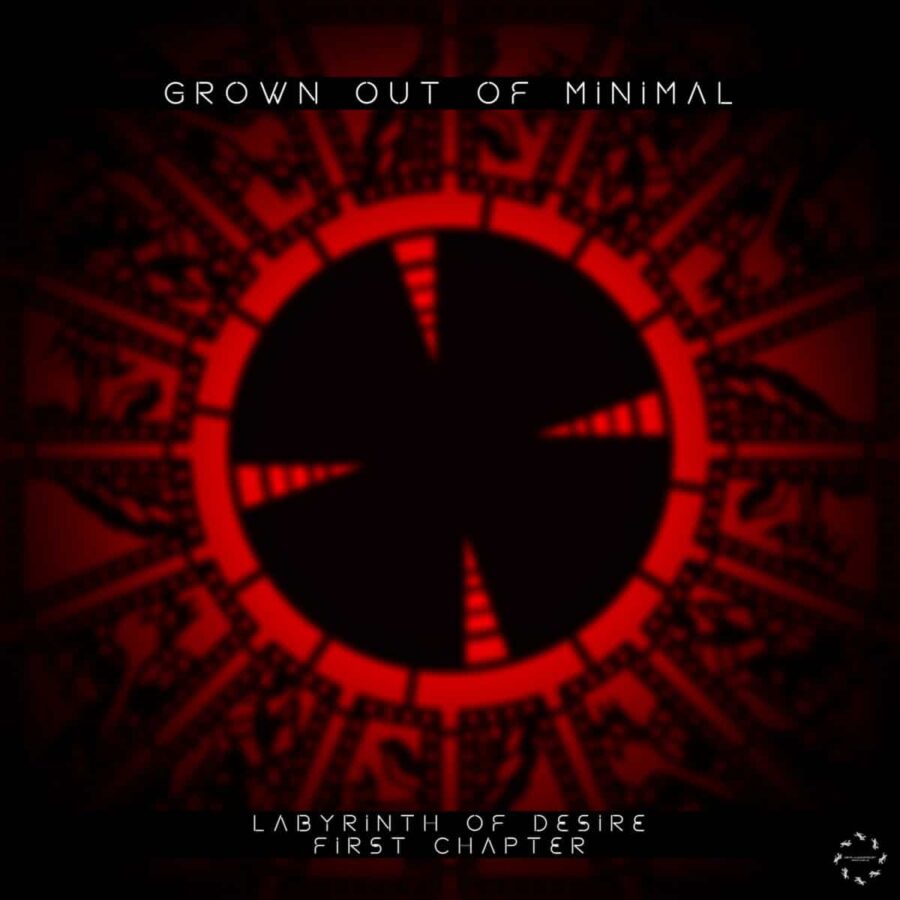 Grown Out Of Minimal - Labyrinth of Desire (First Chapter)