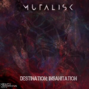 Mutalisk – DESTINATION: INSANITATION [LP]