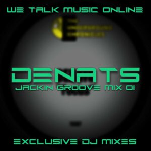Read more about the article Exclusive Dj Mixes EP012: Denats Jackin Groove Mix 01