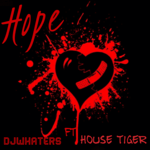DJWhaters ft HouseTiger – Hope