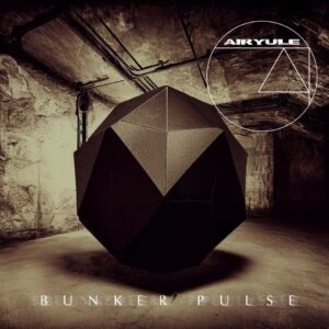 Airyule – Bunker Pulse