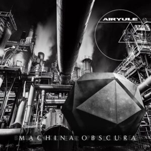 Airyule – Machina Obscura