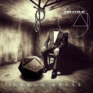Airyule – Urban Abyss