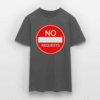NO REQUESTS T-Shirt - Image 15