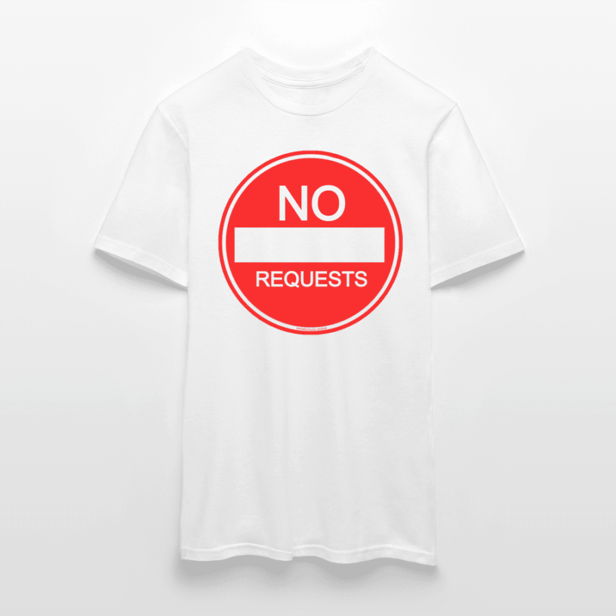 NO REQUESTS T-Shirt - Image 11