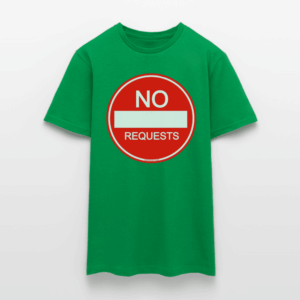 NO REQUESTS T-Shirt - Image 7