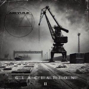 AIRYULE – GLACIATION II