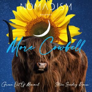 Grown Out Of Minimal – More Cowbell